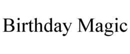 BIRTHDAY MAGIC trademark