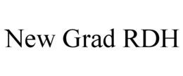 NEW GRAD RDH trademark
