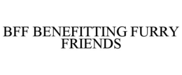 BFF BENEFITTING FURRY FRIENDS trademark