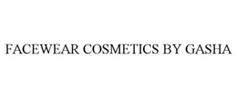 FACEWEAR COSMETICS BY GASHA trademark