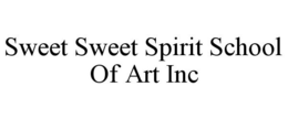 SWEET SWEET SPIRIT SCHOOL OF ART INC trademark
