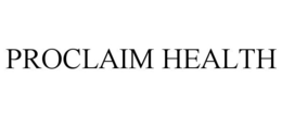 PROCLAIM HEALTH trademark