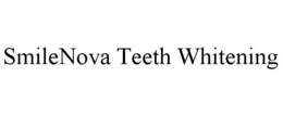 SMILENOVA TEETH WHITENING trademark