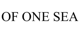 OF ONE SEA trademark