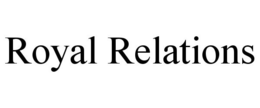 ROYAL RELATIONS trademark