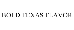 BOLD TEXAS FLAVOR trademark