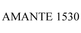 AMANTE 1530 trademark