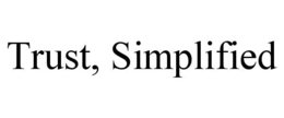 TRUST, SIMPLIFIED trademark