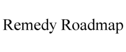 REMEDY ROADMAP trademark