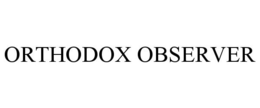 ORTHODOX OBSERVER trademark