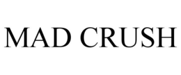 MAD CRUSH trademark