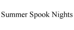 SUMMER SPOOK NIGHTS trademark