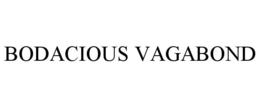BODACIOUS VAGABOND trademark