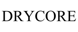 DRYCORE trademark