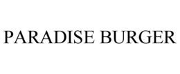 PARADISE BURGER trademark