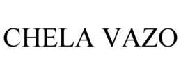 CHELA VAZO trademark
