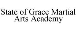 STATE OF GRACE MARTIAL ARTS ACADEMY trademark