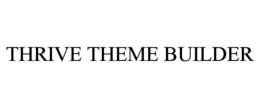 THRIVE THEME BUILDER trademark