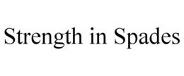 STRENGTH IN SPADES trademark