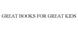 GREAT BOOKS FOR GREAT KIDS trademark