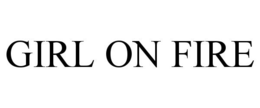 GIRL ON FIRE trademark