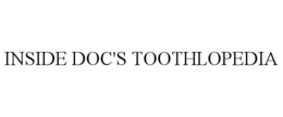 INSIDE DOC'S TOOTHLOPEDIA trademark