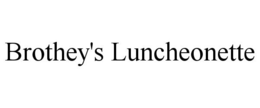 BROTHEY'S LUNCHEONETTE trademark