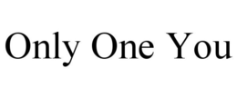 ONLY ONE YOU trademark