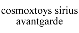 COSMOXTOYS SIRIUS AVANTGARDE trademark