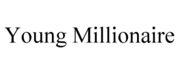 YOUNG MILLIONAIRE trademark