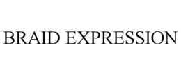 BRAID EXPRESSION trademark