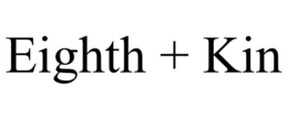 EIGHTH + KIN trademark