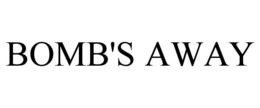 BOMB'S AWAY trademark
