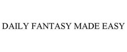 DAILY FANTASY MADE EASY trademark