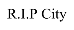 R.I.P CITY trademark