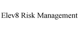 ELEV8 RISK MANAGEMENT trademark