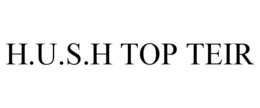 H.U.S.H TOP TEIR trademark