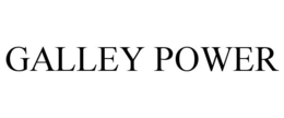 GALLEY POWER trademark