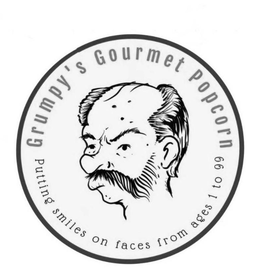 GRUMPY'S GOURMET POPCORN PUTTING SMILES ON FACES FROM AGES 1 TO 99 trademark