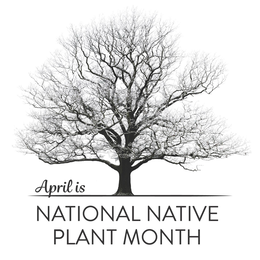 APRIL IS NATIONAL NATIVE PLANT MONTH trademark
