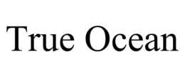 TRUE OCEAN trademark