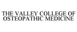 THE VALLEY COLLEGE OF OSTEOPATHIC MEDICINE trademark