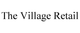 THE VILLAGE RETAIL trademark