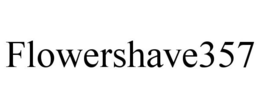 FLOWERSHAVE357 trademark