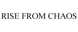 RISE FROM CHAOS trademark