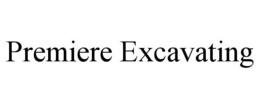 PREMIERE EXCAVATING trademark