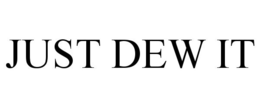 JUST DEW IT trademark