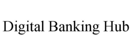 DIGITAL BANKING HUB trademark