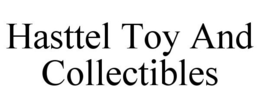 HASTTEL TOY AND COLLECTIBLES trademark