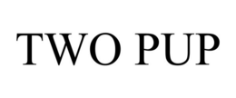 TWO PUP trademark